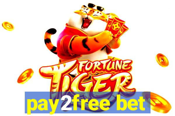 pay2free bet