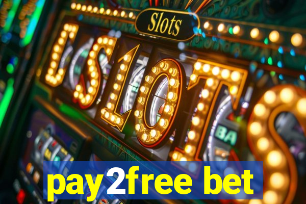 pay2free bet