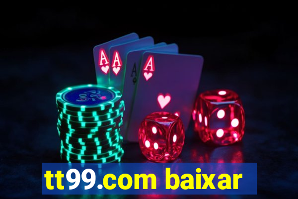 tt99.com baixar