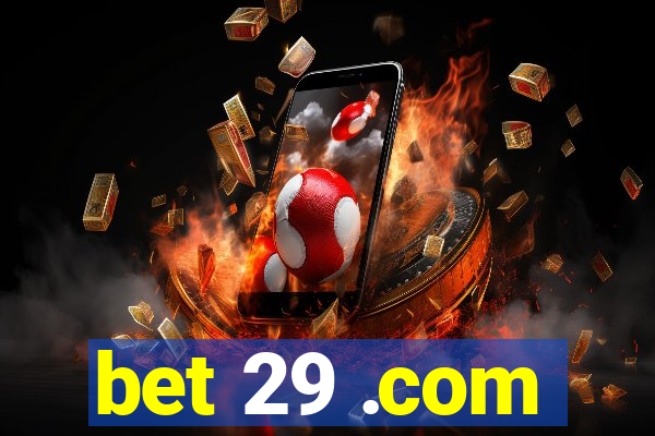 bet 29 .com