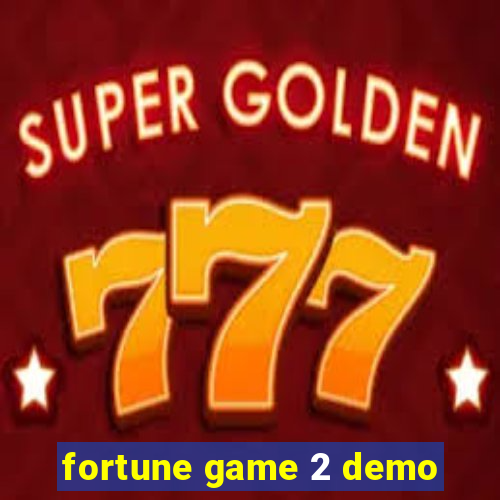 fortune game 2 demo