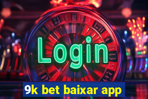 9k bet baixar app