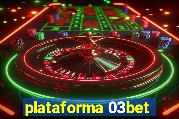 plataforma 03bet