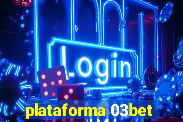 plataforma 03bet