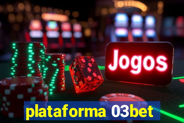 plataforma 03bet