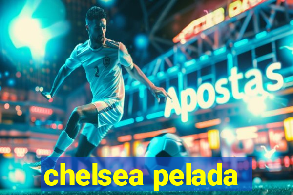 chelsea pelada