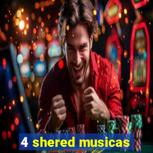 4 shered musicas