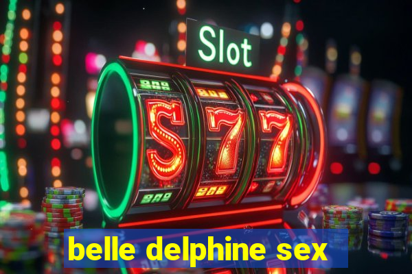 belle delphine sex