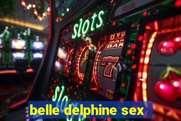 belle delphine sex