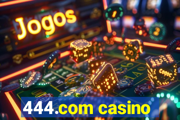 444.com casino