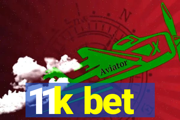 11k bet