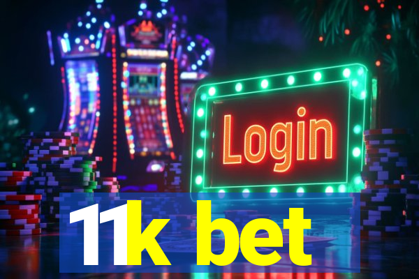 11k bet