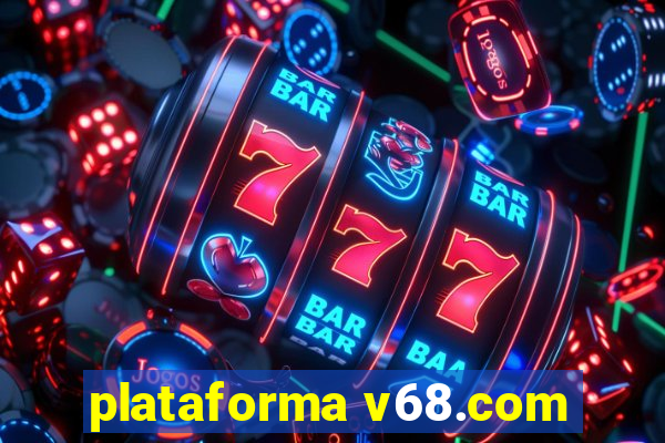 plataforma v68.com