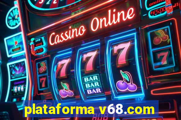 plataforma v68.com