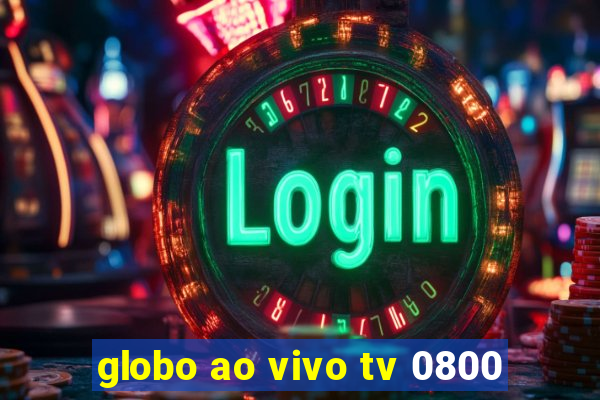 globo ao vivo tv 0800