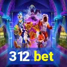 312 bet