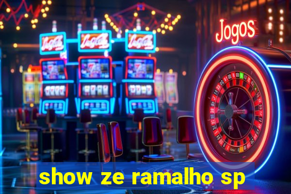 show ze ramalho sp