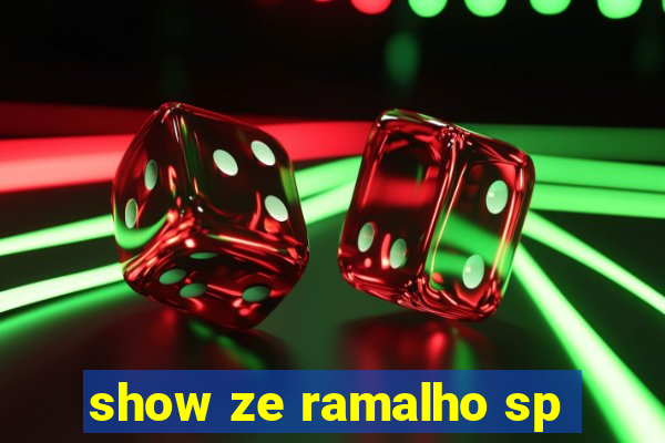 show ze ramalho sp