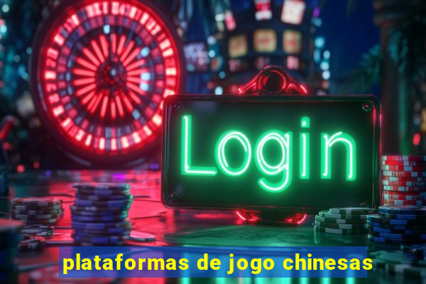 plataformas de jogo chinesas