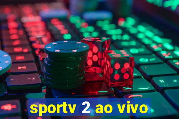 sportv 2 ao vivo