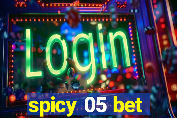 spicy 05 bet