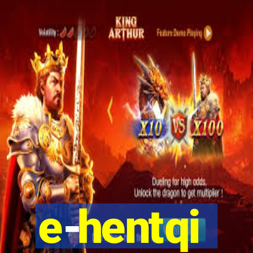 e-hentqi