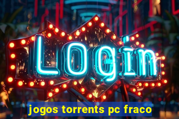 jogos torrents pc fraco