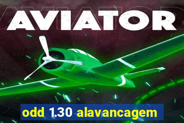 odd 1.30 alavancagem