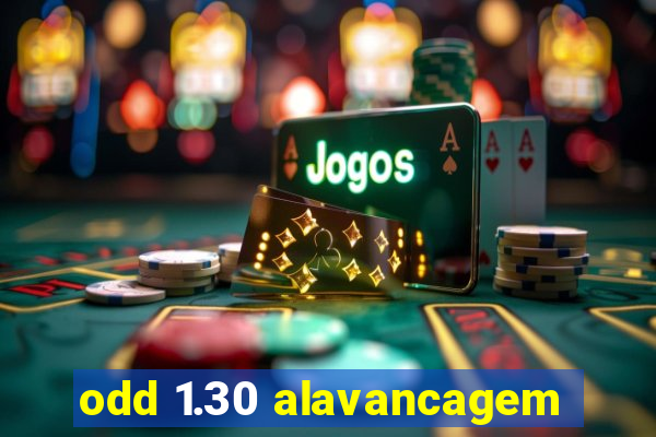 odd 1.30 alavancagem