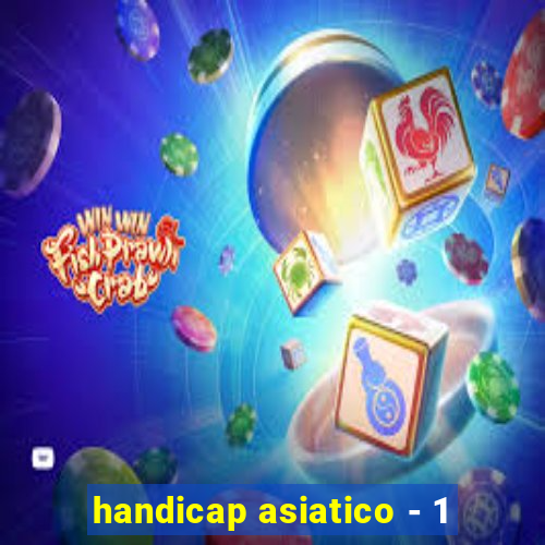 handicap asiatico - 1