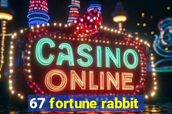 67 fortune rabbit