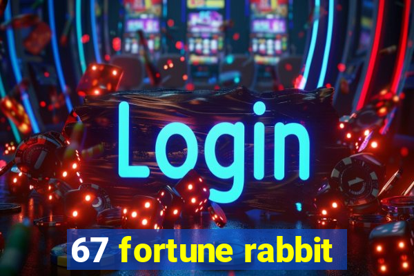 67 fortune rabbit