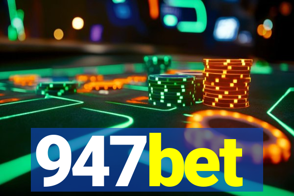 947bet