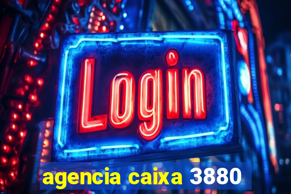 agencia caixa 3880