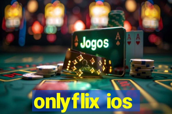 onlyflix ios