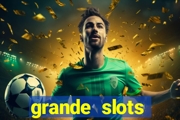 grande slots jackpot louco