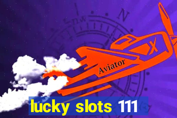 lucky slots 111