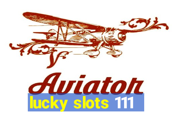 lucky slots 111