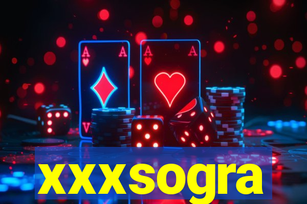 xxxsogra