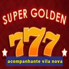 acompanhante vila nova