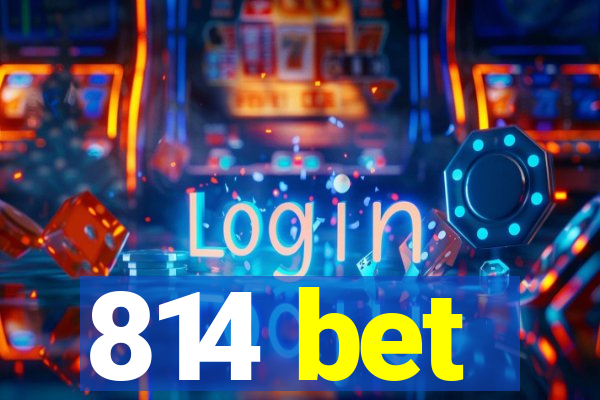 814 bet