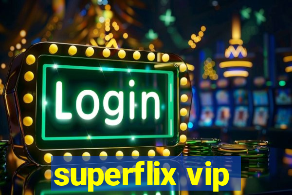 superflix vip