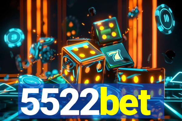 5522bet