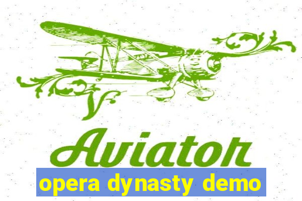 opera dynasty demo