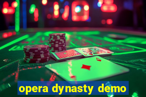 opera dynasty demo