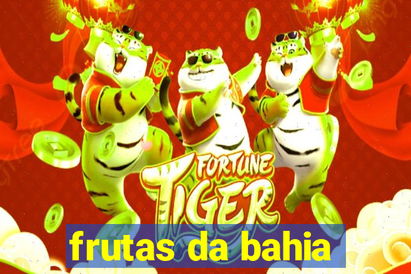 frutas da bahia