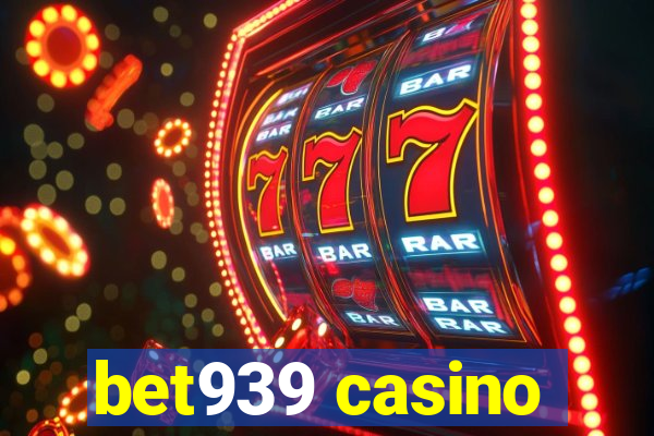 bet939 casino