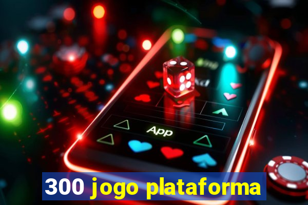 300 jogo plataforma