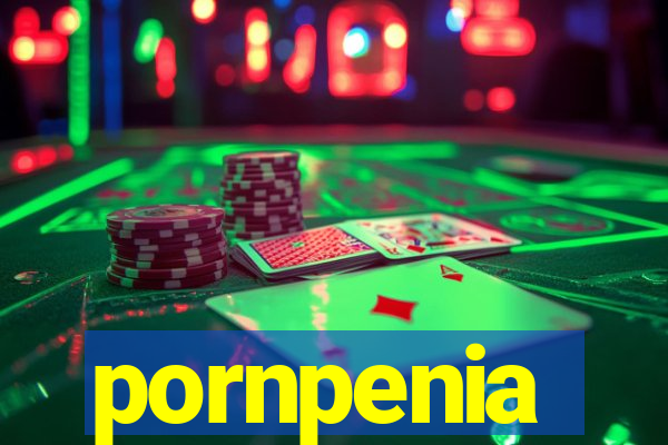 pornpenia