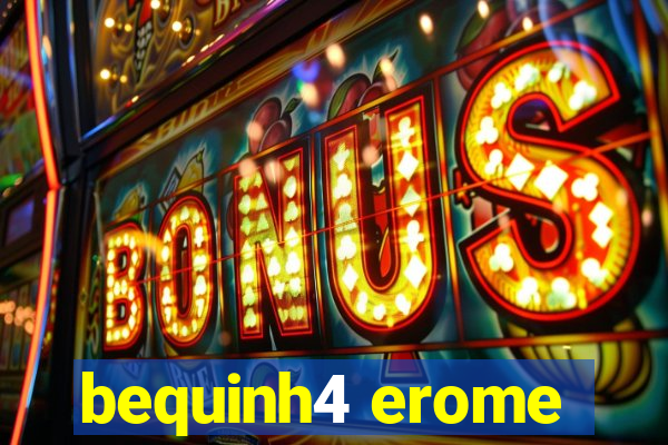 bequinh4 erome